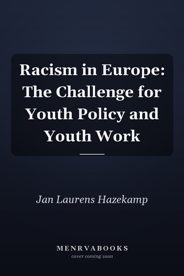 Racism in Europe: The Challenge for Youth Policy and Youth Work