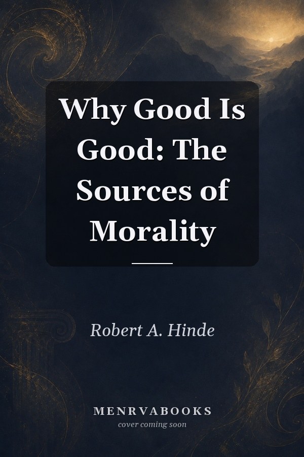 Why Good Is Good: The Sources of Morality