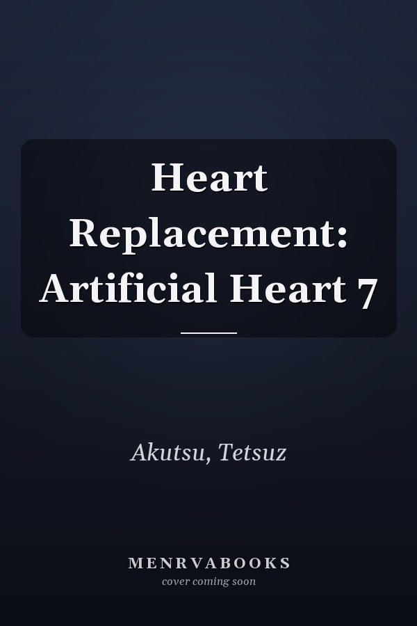 Heart Replacement: Artificial Heart 7