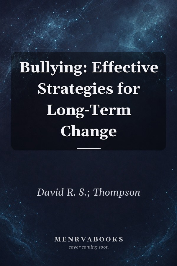 Bullying: Effective Strategies for Long-Term Change