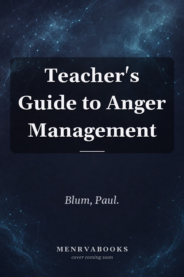 Teacher's Guide to Anger Management