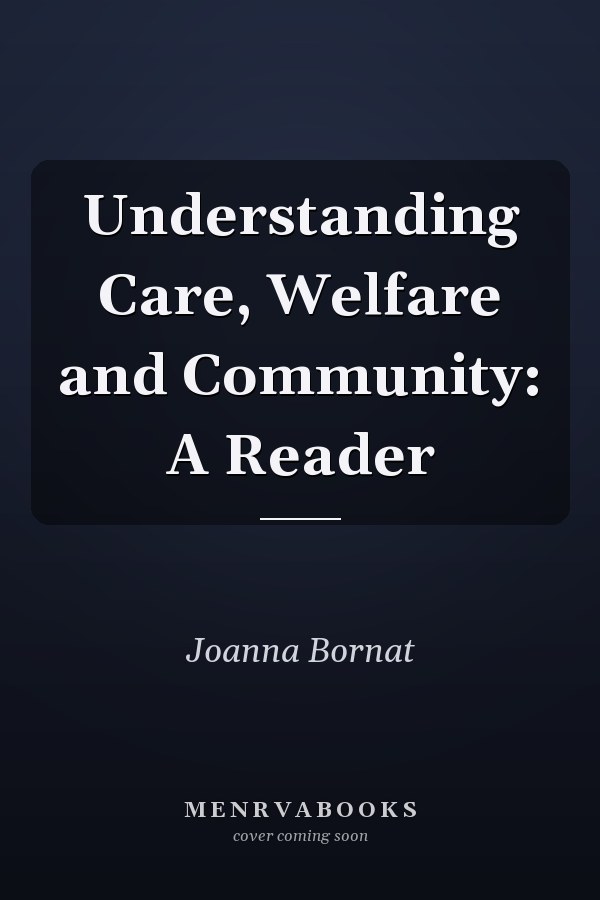 Understanding Care, Welfare and Community: A Reader