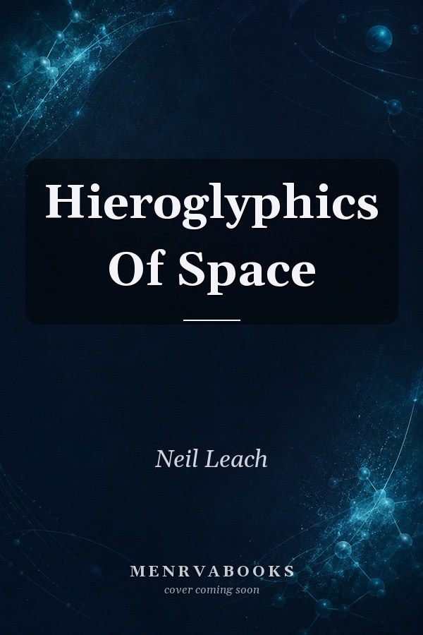Hieroglyphics of Space