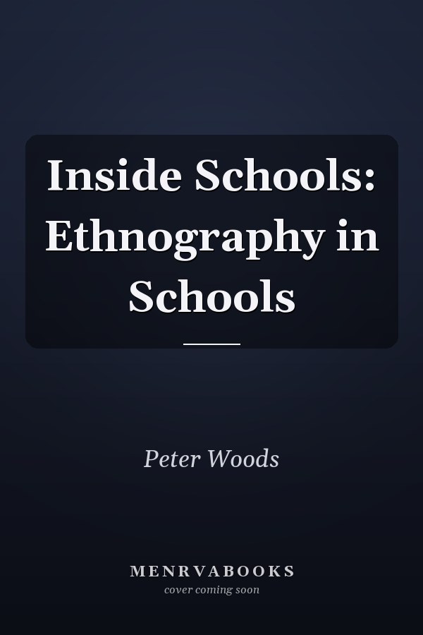 Inside Schools: Ethnography in Schools