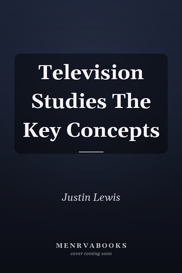 Television Studies: The Key Concepts
