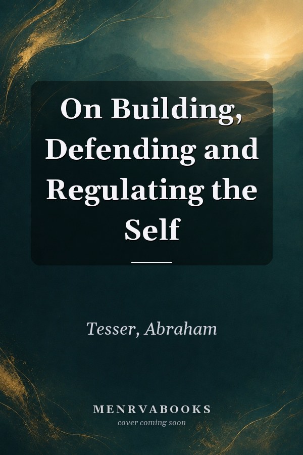 On Building, Defending and Regulating the Self
