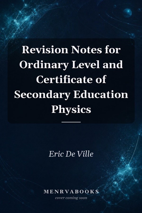 Revision Notes for Ordinary Level and Certificate of Secondary Education Physics