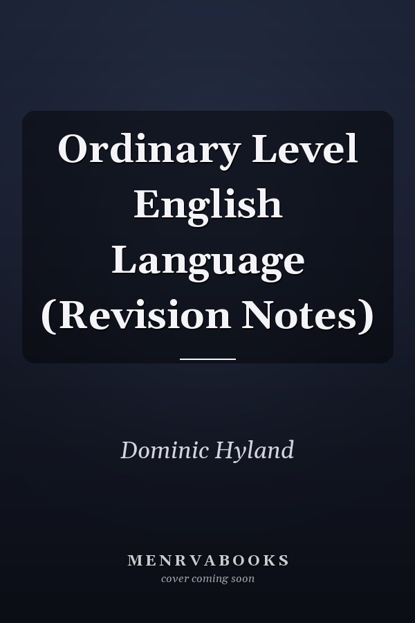 Ordinary Level English Language: Revision Notes