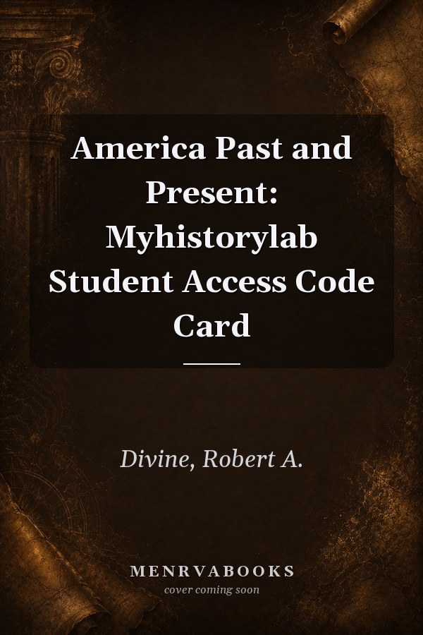America Past and Present: MyHistoryLab Student Access Code Card