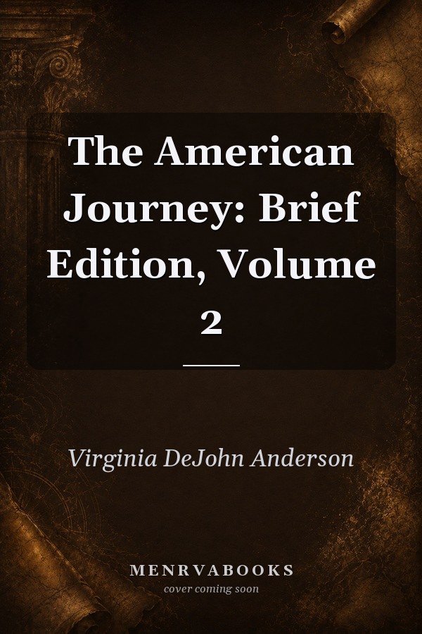 The American Journey: Brief Edition, Volume 2