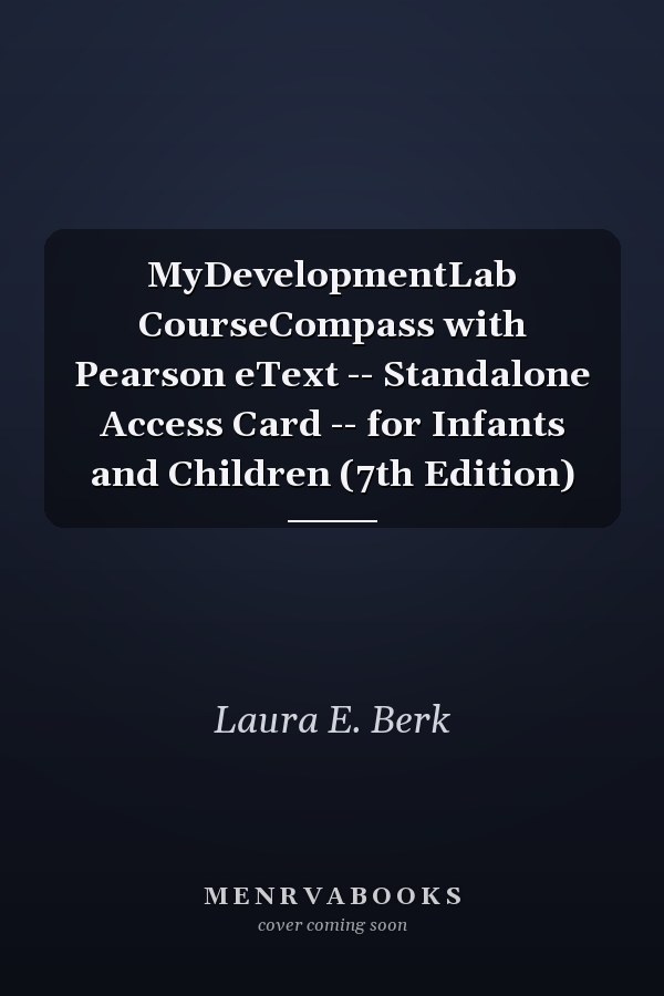 MyDevelopmentLab CourseCompass with Pearson eText: Infants and Children