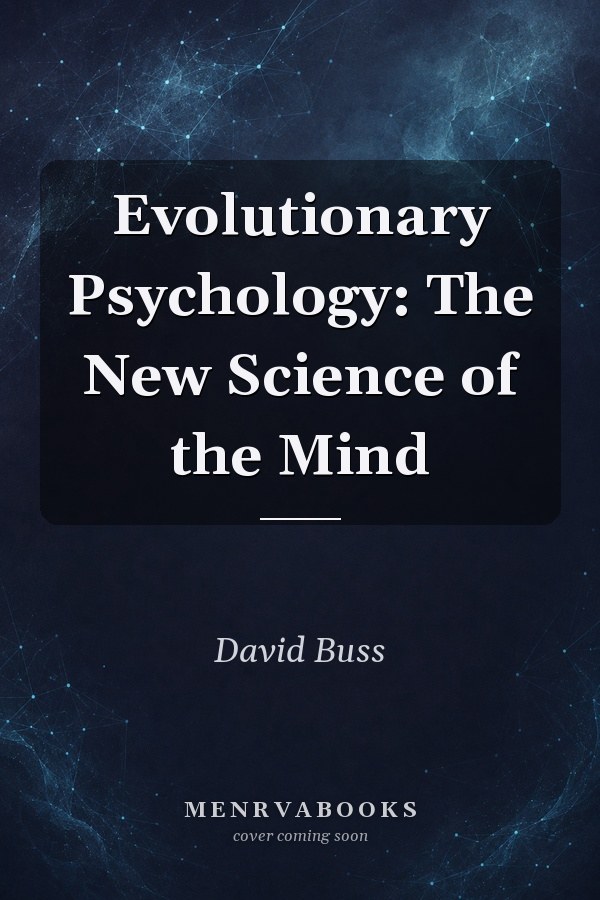 Evolutionary Psychology: The New Science of the Mind