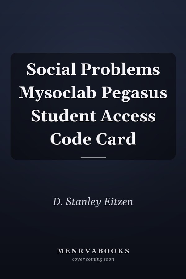 Social Problems: MySocLab Pegasus Student Access Code Card