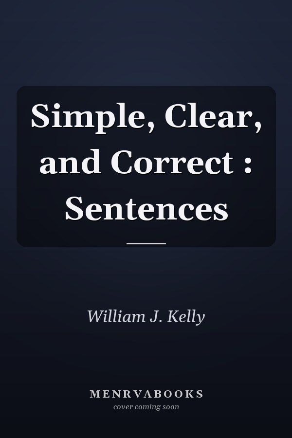 Simple, Clear, and Correct: Sentences