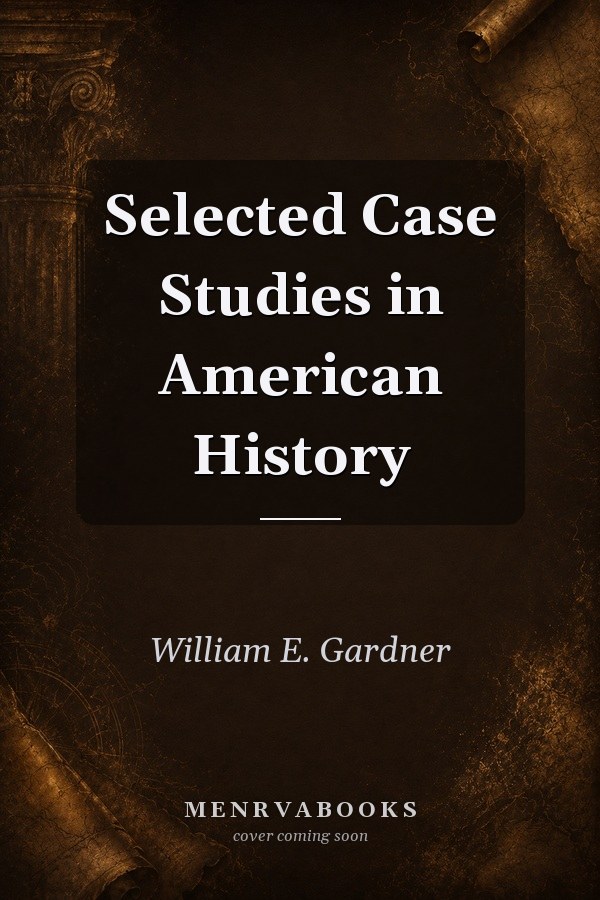 Selected Case Studies in American History