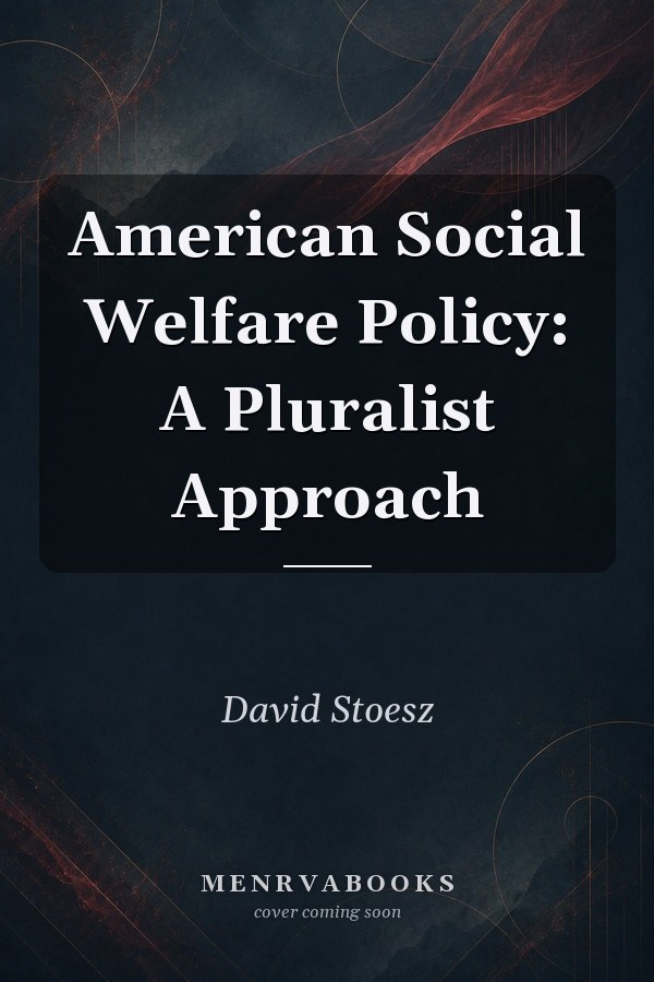 American Social Welfare Policy a Pluralist Approach: Mysocialworklab + Pearson Etext Student Access Code