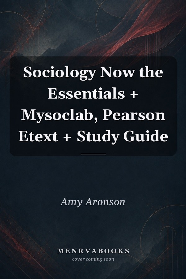 Sociology Now the Essentials + Mysoclab, Pearson Etext + Study Guide