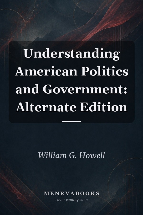 Understanding American Politics and Government, Alternate Edition, Books a la Carte Edition (2nd Edition)