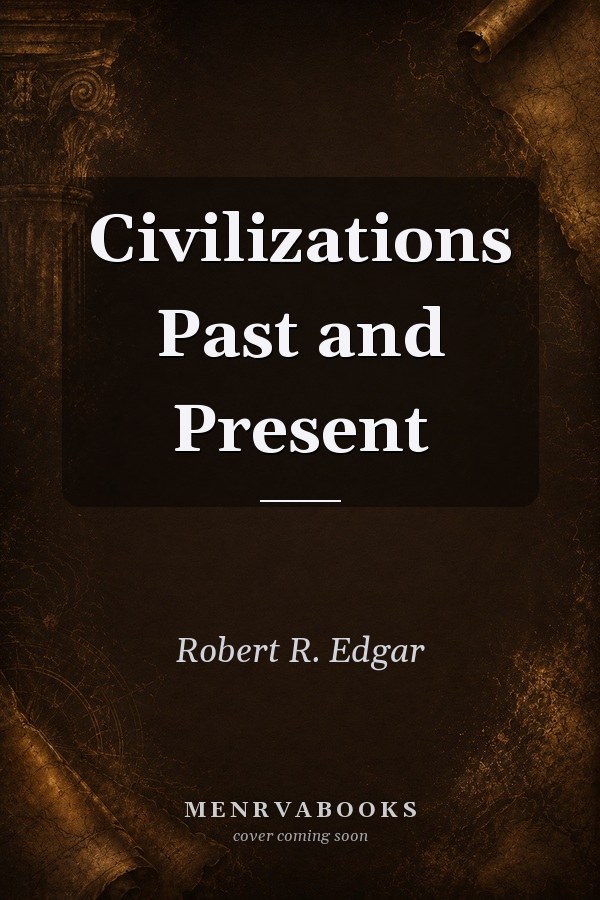 Civilizations Past and Present, Books a La Carte + Plus Myhistorylab Coursecompass