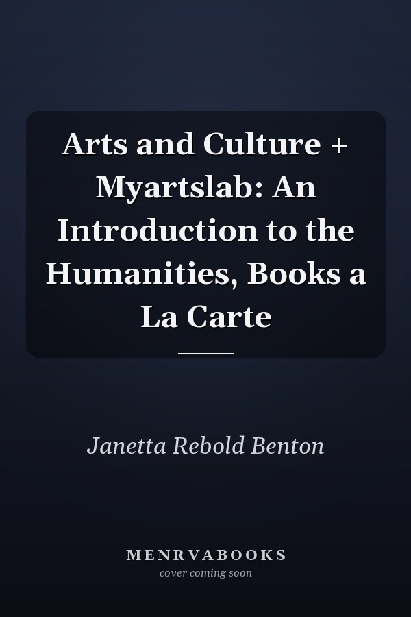 Arts and Culture: An Introduction to the Humanities