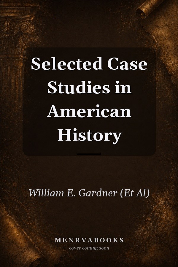 Selected Case Studies in American History
