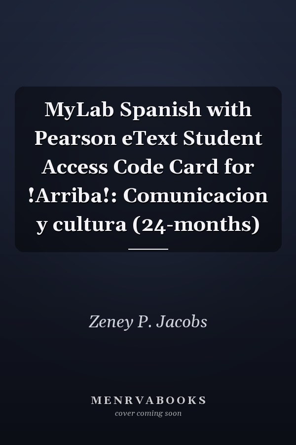MyLab Spanish with Pearson eText Student Access Code Card for !Arriba!: Comunicacion y cultura (24-months)