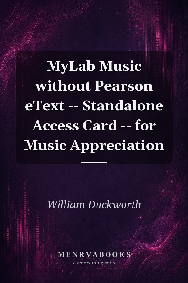 MyLab Music without Pearson eText -- Standalone Access Card -- for Music Appreciation