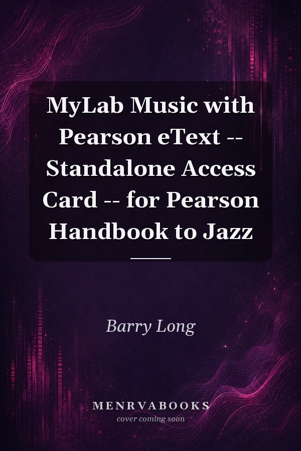 MyLab Music with Pearson eText -- Standalone Access Card -- for Pearson Handbook to Jazz