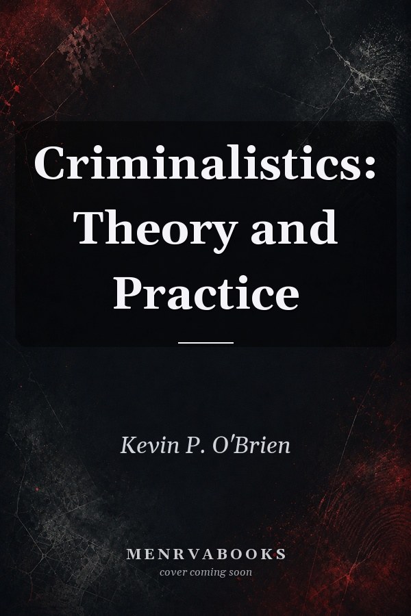 Criminalistics: Theory and Practice