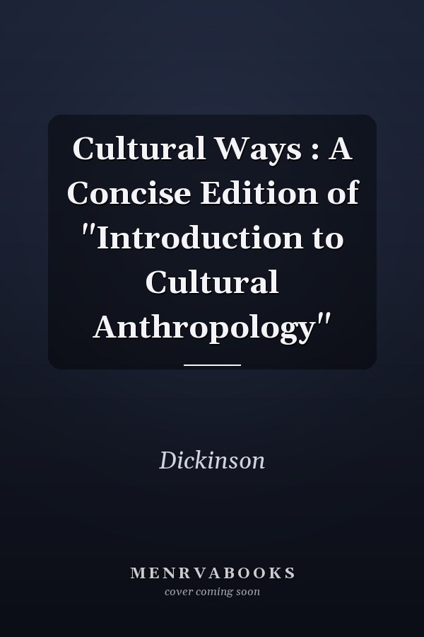Cultural Ways: A Concise Edition of Introduction to Cultural Anthropology