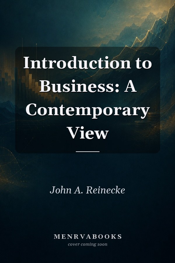 Introduction to Business : A Contemporary View