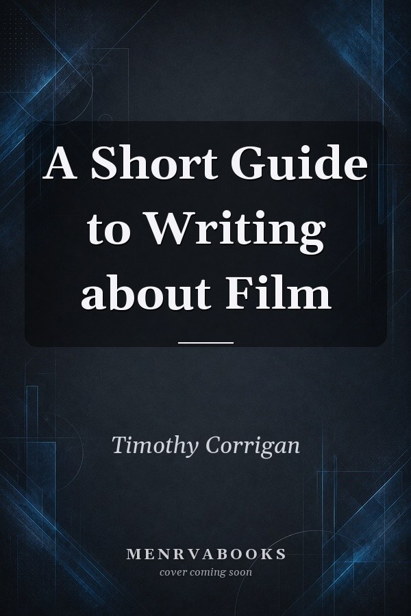 A Short Guide to Writing about Film