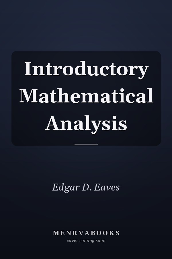Introductory Mathematical Analysis