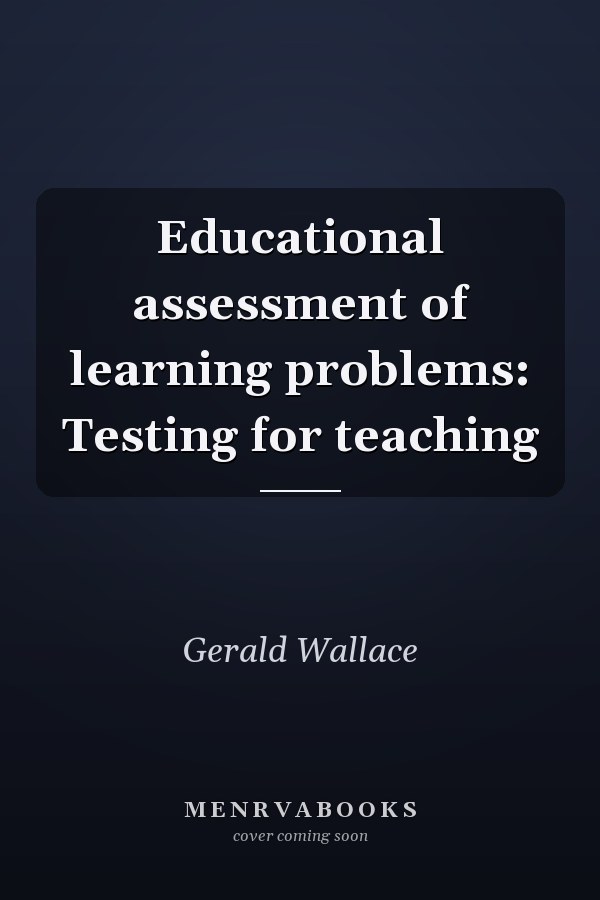 Educational Assessment of Learning Problems: Testing for Teaching