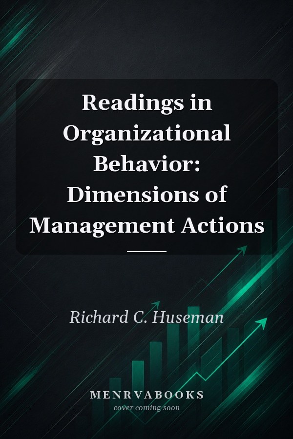 Readings in Organizational Behavior: Dimensions of Management Actions