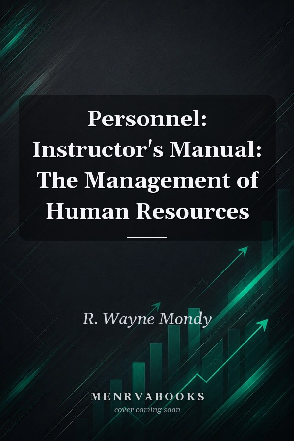 Personnel: Instructor's Manual: The Management of Human Resources