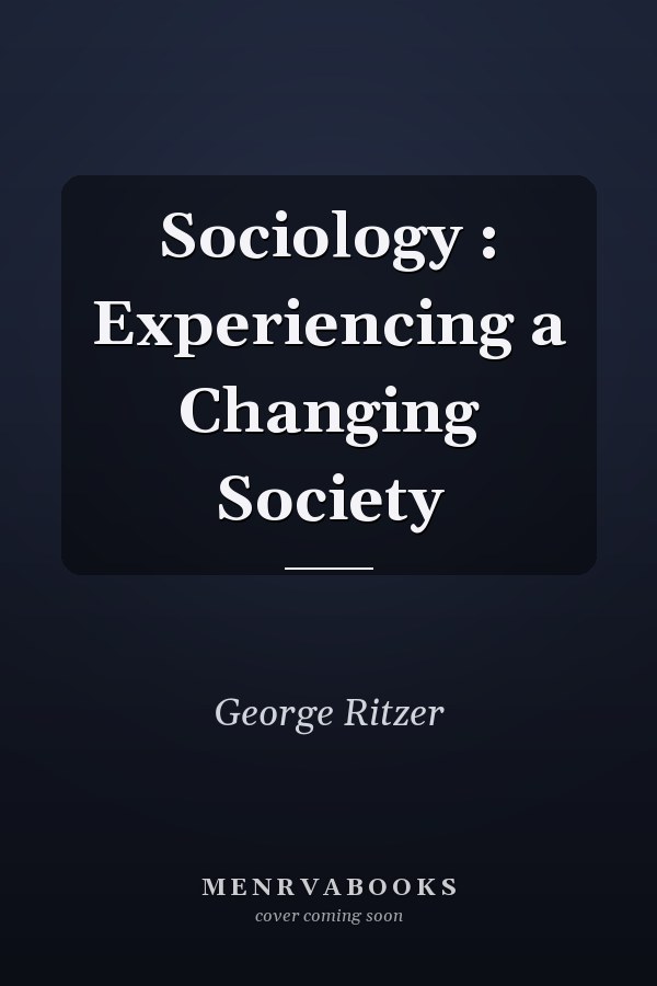 Sociology: Experiencing a Changing Society