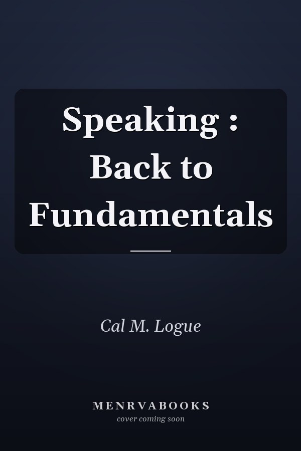Speaking: Back to Fundamentals