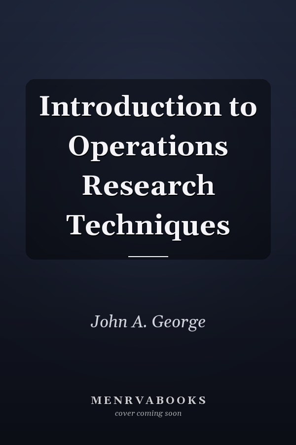 Introduction to Operations Research Techniques