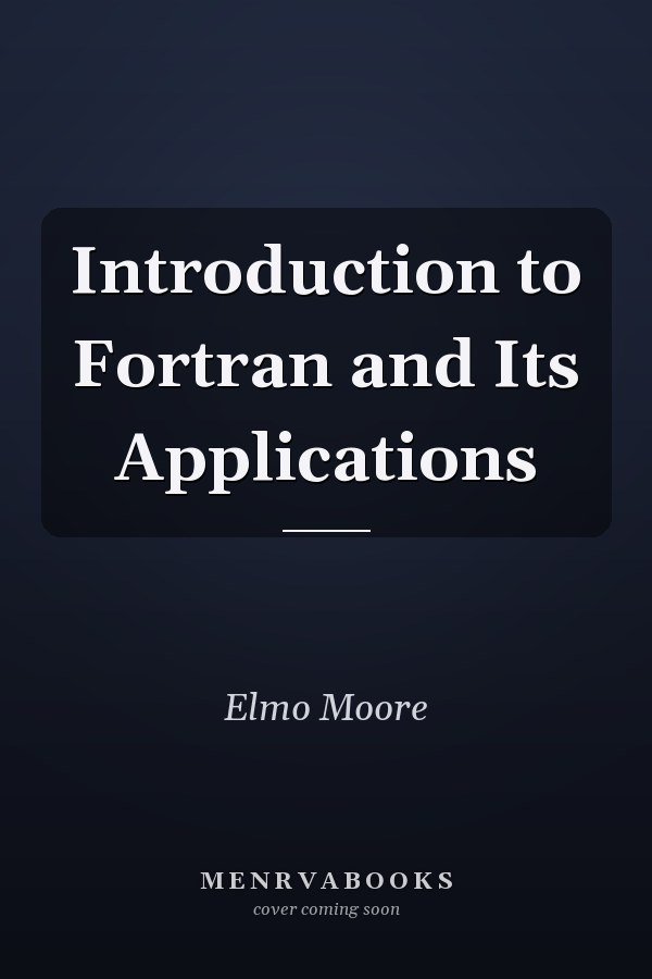 Introduction to Fortran and Its Applications
