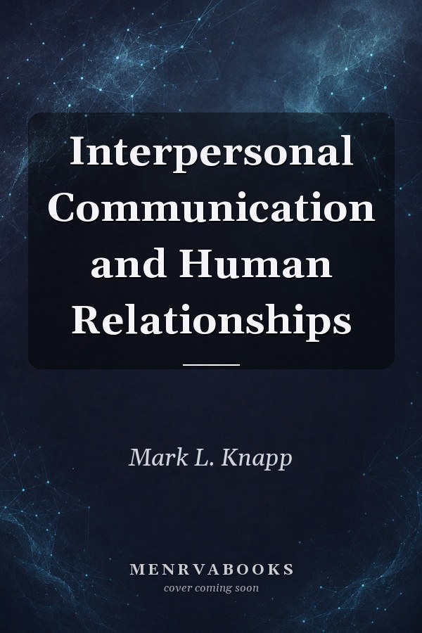 Interpersonal Communication and Human Relationships
