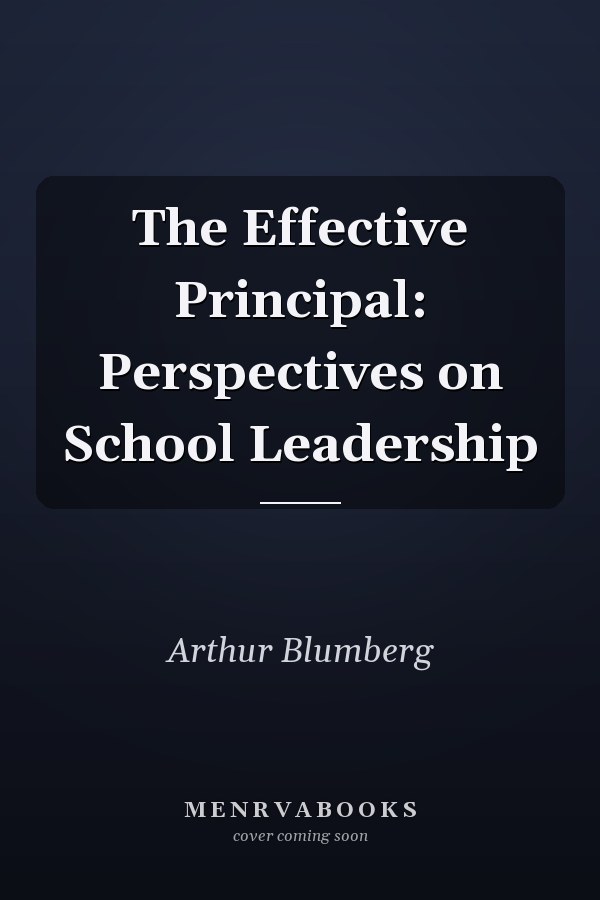 The Effective Principal: Perspectives on School Leadership