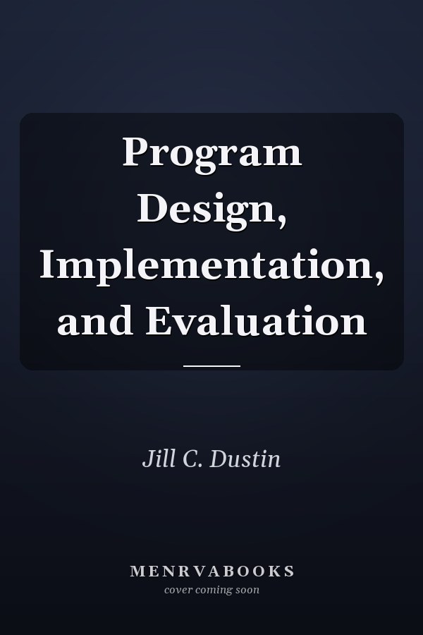 Program Design, Implementation, and Evaluation