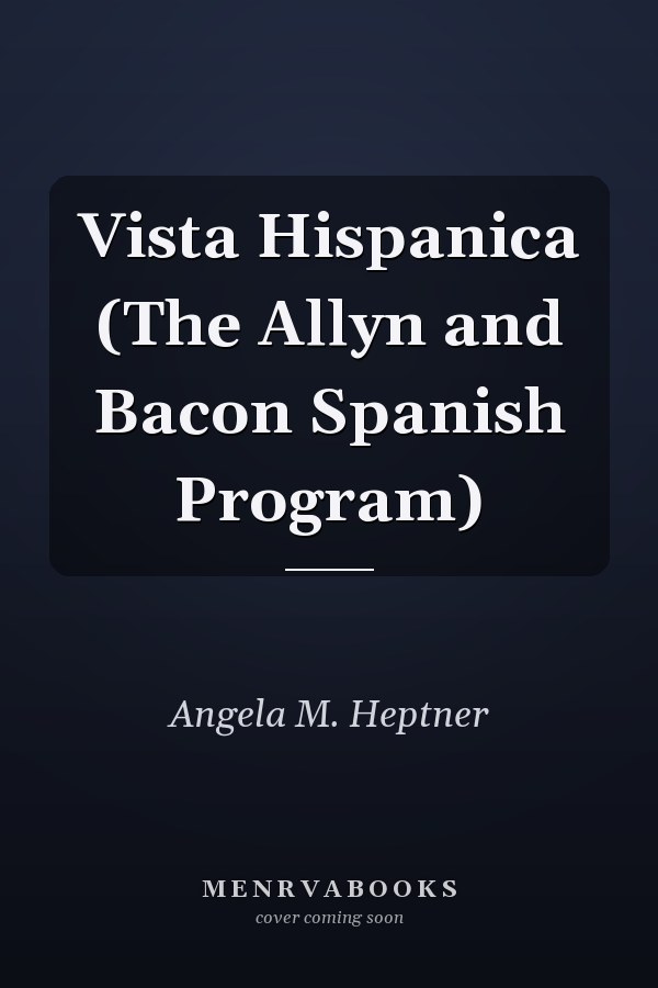 Vista Hispanica (The Allyn and Bacon Spanish Program)