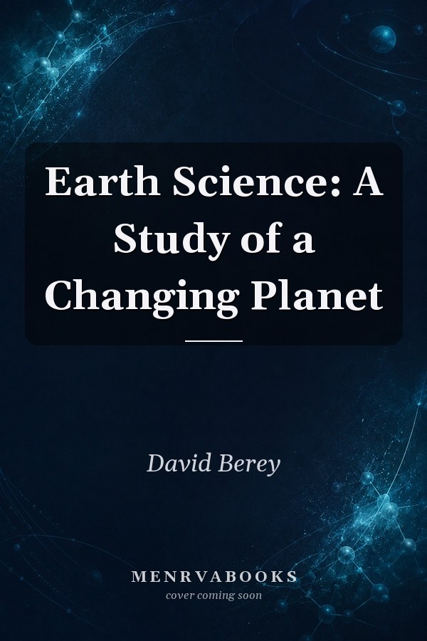 Earth Science: A Study of a Changing Planet