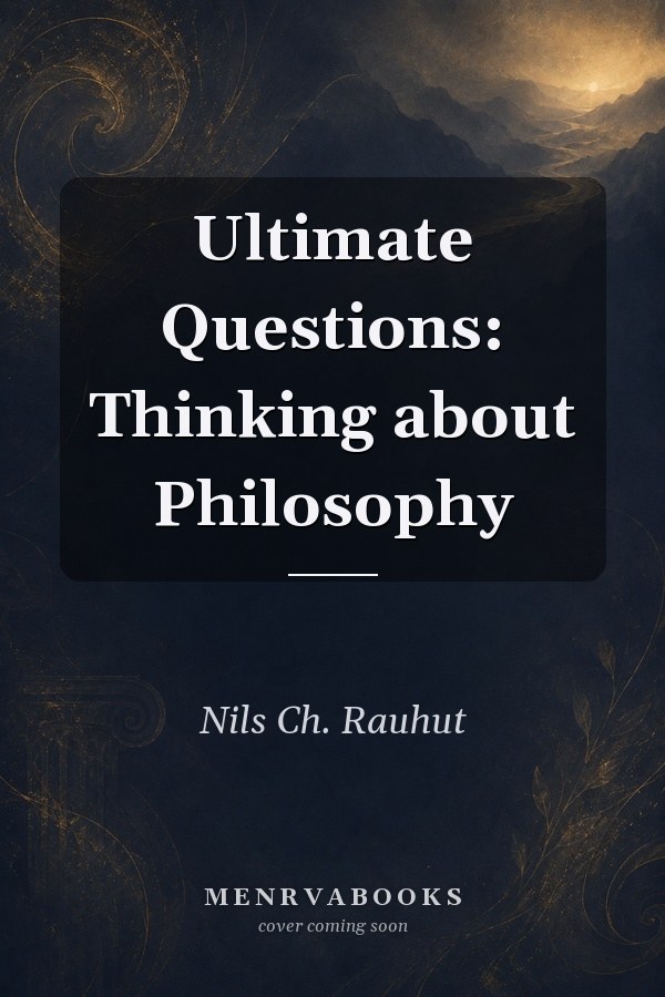 Ultimate Questions: Thinking about Philosophy