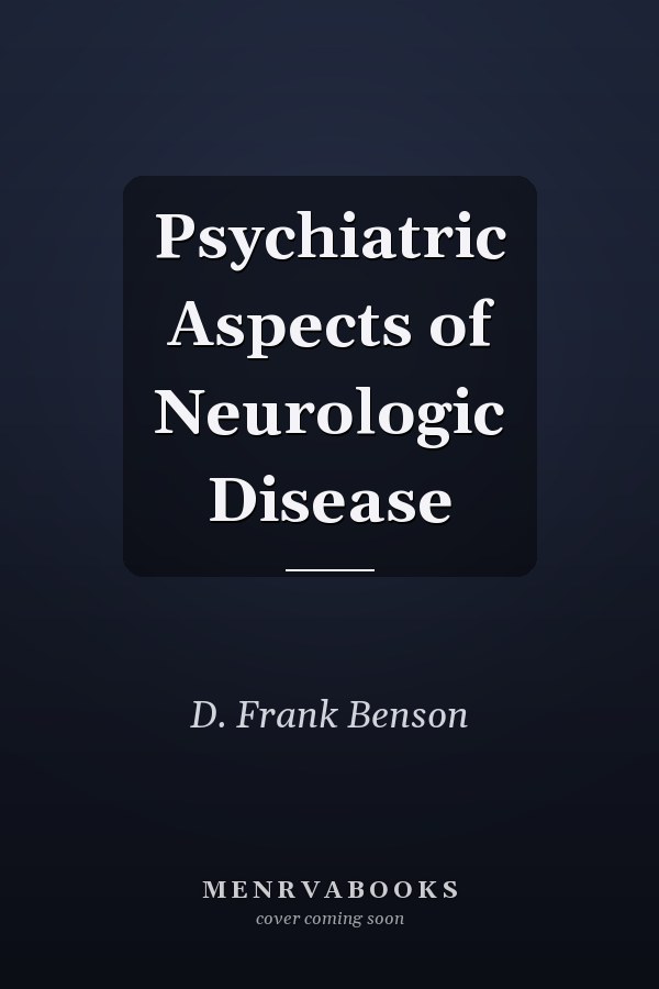 Psychiatric Aspects of Neurologic Disease