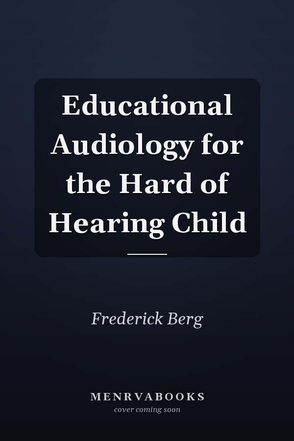 Educational Audiology for the Hard of Hearing Child