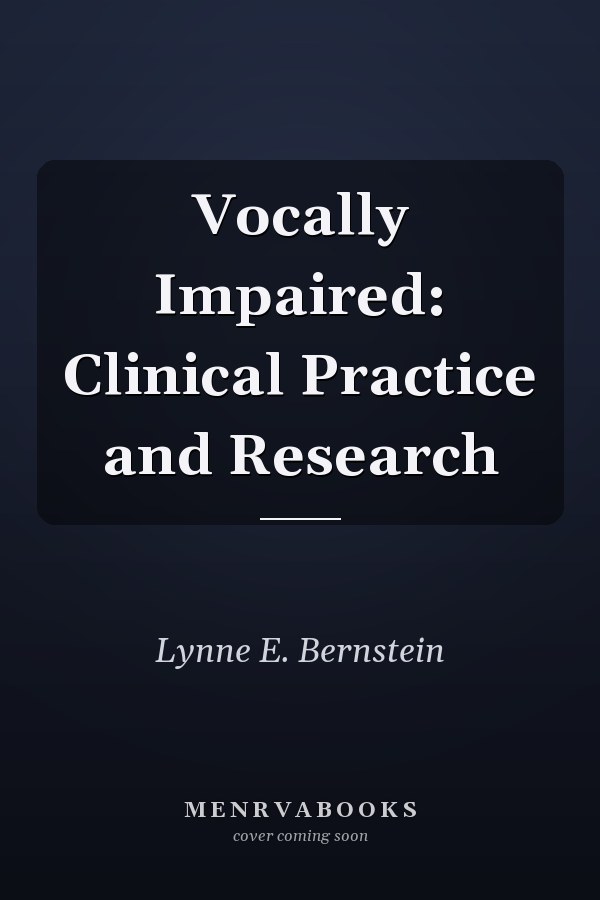 Vocally Impaired: Clinical Practice and Research
