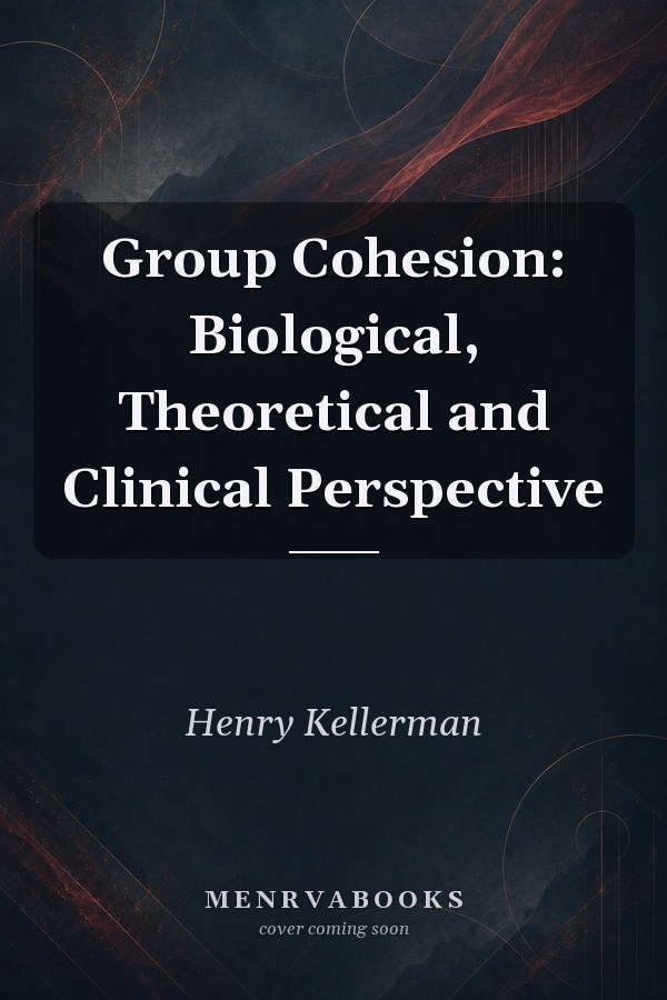 Group Cohesion: Biological, Theoretical and Clinical Perspective